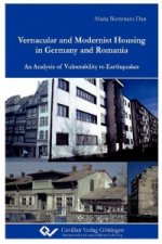 Vernacular and Modernist Housing in Germany and Romania. An Analysis of Vulnerability to Earthquakes