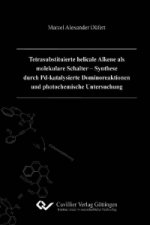 Tetrasubstituierte helicale Alkene als molekulare Schalter ? Synthese durch Pd-katalysierte Dominoreaktionen und photochemische Untersuchung