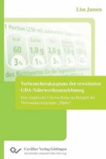 Verbraucherakzeptanz der erweiterten GDA-Nährwertkennzeichnung. Eine empirische Untersuchung am Beispiel der Verbraucherzielgruppe ?50plus?