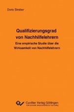 Qualifizierungsgrad von Nachhilfelehrern. Eine empirische Studie über die Wirksamkeit von Nachhilfelehrern