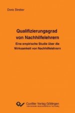 Qualifizierungsgrad von Nachhilfelehrern. Eine empirische Studie über die Wirksamkeit von Nachhilfelehrern