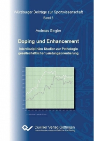 Doping und Enhancement. Interdisziplinäre Studien zur Pathologie gesellschaftlicher Leistungsorientierung