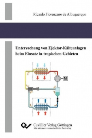 Untersuchung von Ejektor-Kälteanlagen beim Einsatz in tropischen Gebieten