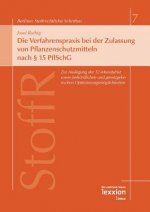 Die Verfahrenspraxis bei der Zulassung von Pflanzenschutzmitteln nach § 15 PflSchG