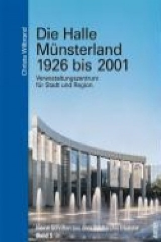 Die Halle Münsterland 1926-2001