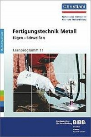 Fertigungstechnik Metall - Fügen - Schweissen