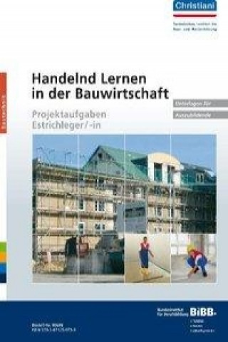 Handelnd Lernen in der Bauwirtschaft Estrichleger/-in