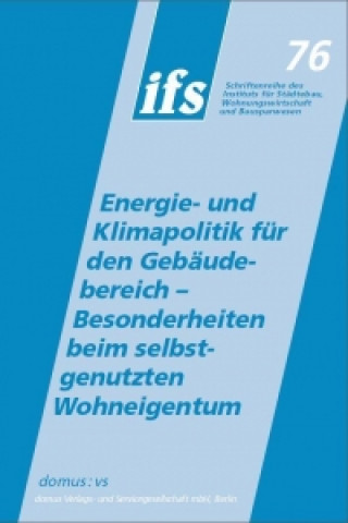 Energie- und Klimapolitik für den Gebäudebereich - Besonderheiten beim selbstgenutzten Wohneigentum