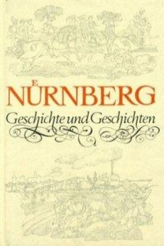 Nuernberg. Geschichte und Geschichten für jung und alt