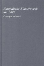 Europäische Klaviermusik um 1900, Catalogue raissonné (Belgien, Frankr., Großbrit., Niederl., Portugal, Schweiz,Spanien)