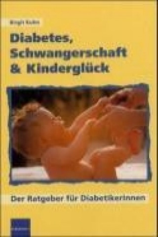 Diabetes, Schwangerschaft & Kinderglück