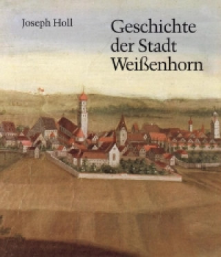 Geschichte der Stadt Weissenhorn