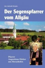 Segenspfarrer vom Allgäu