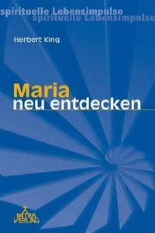 Maria neu entdecken