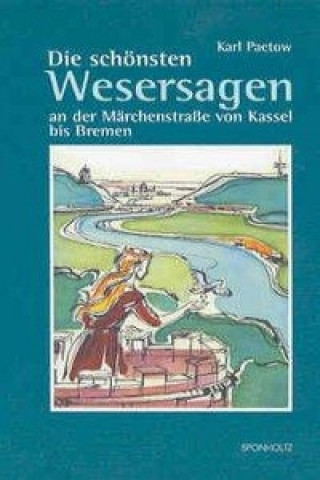 Die schönsten Wesersagen an der Märchenstraße von Kassel bis Bremen