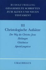 Gesammelte Schriften zum Alten und Neuen Testament 03 / Christologische Aufsätze