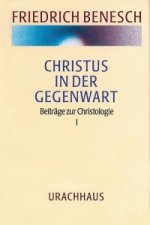 Christus in der Gegenwart. Beiträge zur Christologie I