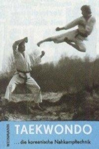 Taekwondo, die koreanische Nahkampftechnik