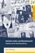 Zwischen Achse und Mandatsmacht. Palästina und der Nationalsozialismus