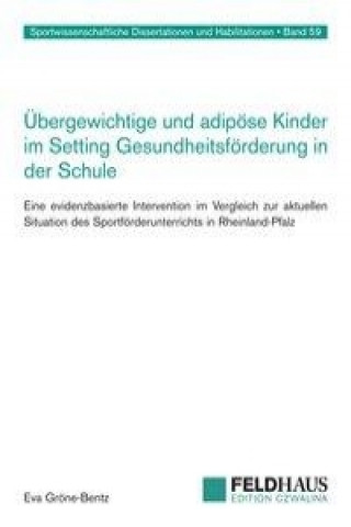 Übergewichtige und adipöse Kinder im Setting Gesundheitsförderung in der Schule