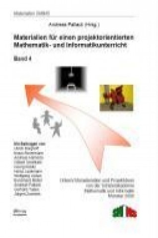 Materialien für einen projektorientierten Mathematik- und Informatikunterricht 4
