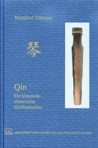 Qin - Die klassische chinesische Griffbrettzither