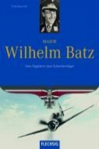 Major Wilhelm Batz