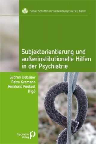 Subjektorientierung und außerinstitutionelle Hilfen in der Psychiatrie