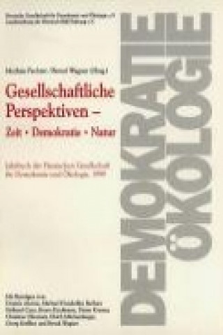 Gesellschaftliche Perspektiven: Zeit - Demokratie - Natur