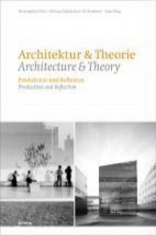 Architektur & Theorie - Produktion und Reflexion