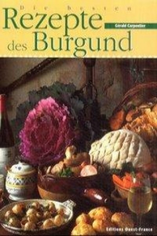 Die besten Rezepte des Burgunds