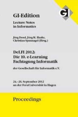 Proceedings 207  DeLFI 2012: Die 10. e-Learning Fachtagung Informatik