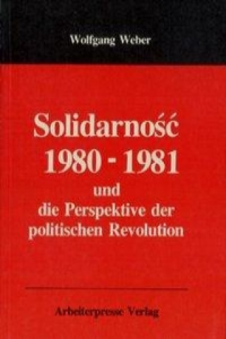 Solidarnosc 1980-81 und die Perspektive der politischen Revolution