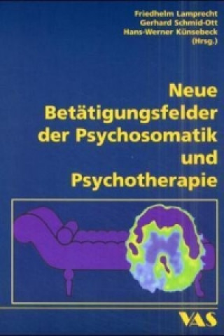 Neue Betätigungsfelder der Psychosomatik und Psychotherapie