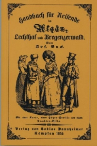 Handbuch für Reisende im Allgäu, Lechthal und Bregenzerwald