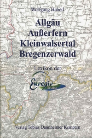 Allgäu, Außerfern, Kleinwalsertal, Bregenzerwald