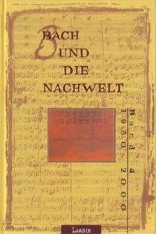 Bach und die Nachwelt. 1950 - 2000
