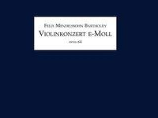 Felix Mendelssohn Bartholdy, Violinkonzert e-Moll op. 64