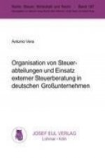 Organisation von Steuerabteilungen und Einsatz externer Steuerberatung in deutschen Großunternehmen