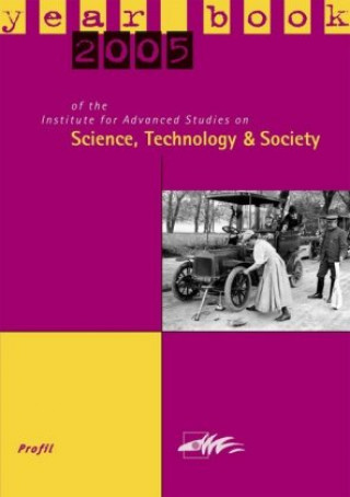 Yearbook 2005 of the Institute for Advanced Studies on Science, Technology and Society