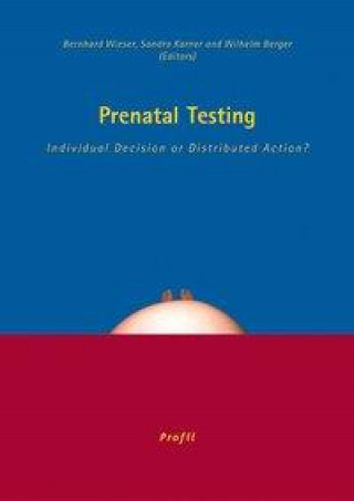 Prenatal Testing: Individual Decision or Distributed Action?
