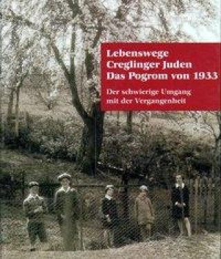 Lebenswege Creglinger Juden. Das Pogrom von 1933