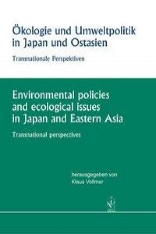 Ökologie und Umweltpolitik in Japan und Ostasien /Environmental policies and ecological issues in Japan and Eastern Asia