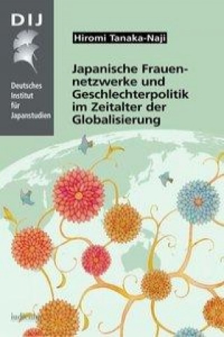 Japanische Frauennetzwerke und Geschlechterpolitik im Zeitalter der Globalisierung
