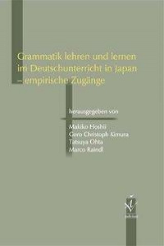 Grammatik lehren und lernen im Deutschunterricht in Japan - empirische Zugänge