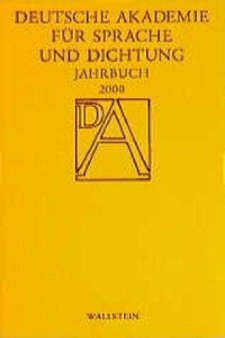 Deutsche Akademie für Sprache und Dichtung. Jahrbuch 2000