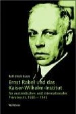 Ernst Rabel und das Kaiser-Wilhelm-Institut für ausländisches und internationales Privatrecht 1926-1945