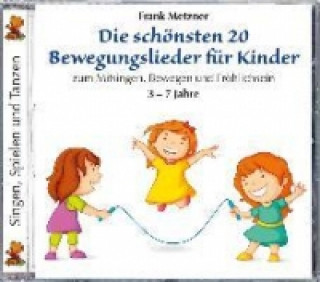 Die schönsten 20 Bewegungslieder für Kinder