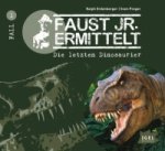 Faust Jr. - Die Wissensdetektei 01. Die letzten Dinosaurier