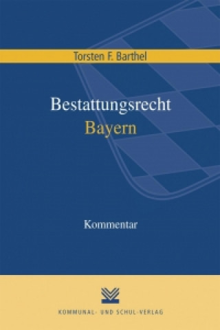 Barthel, T: Bestattungsgesetz Bayern